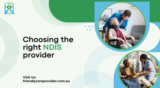 Which NDIS Provider Fits Your Needs and Preferences?
